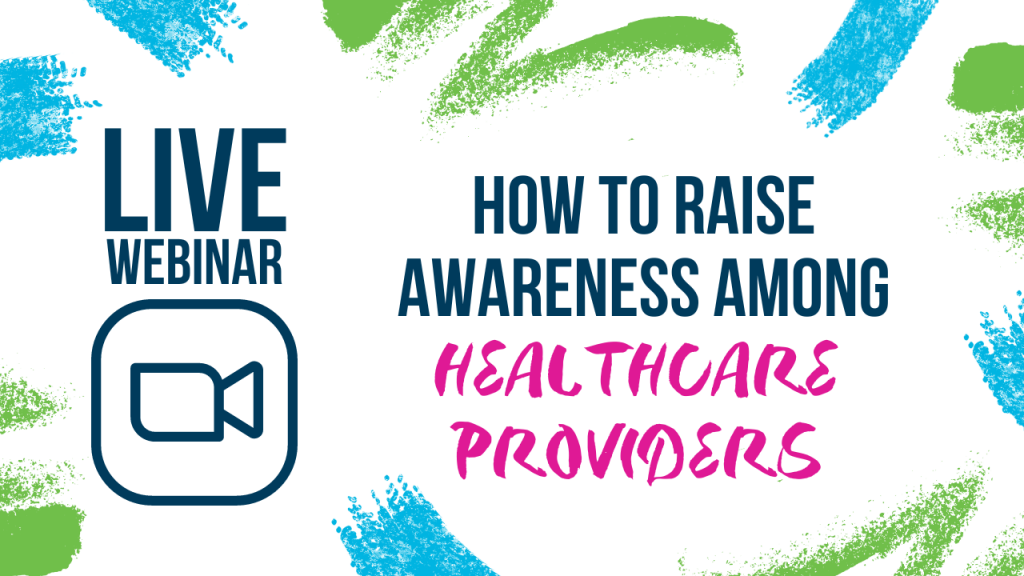 An image to promote the live webinar entitled, "How to Raise Awareness among Healthcare Providers"