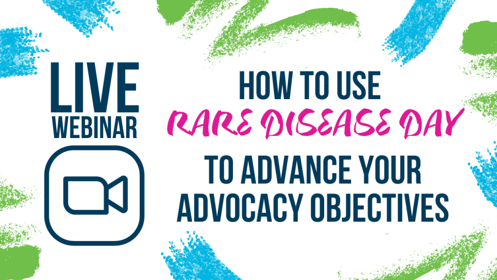 An image to promote the live webinar entitled, "How to use rare disease day to advance your advocacy objectives"